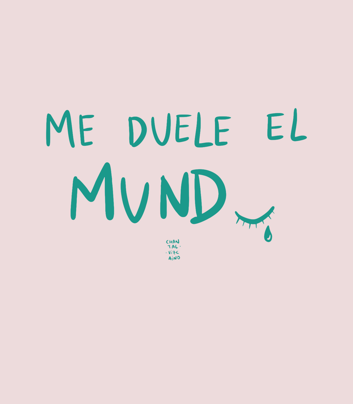 Camisetas "Me duele el mundo" - Chantal Vizcaíno