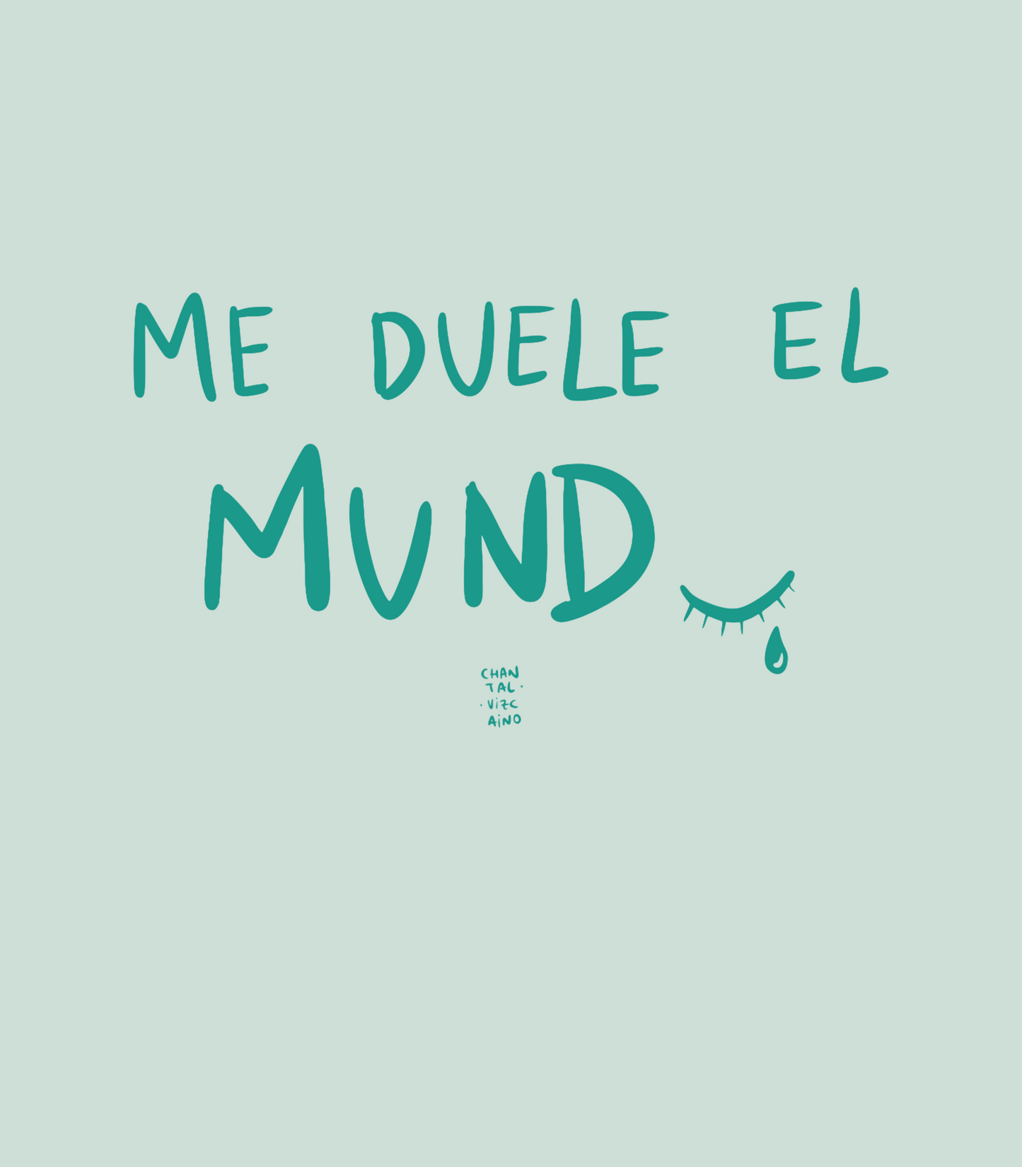 Camisetas "Me duele el mundo" - Chantal Vizcaíno