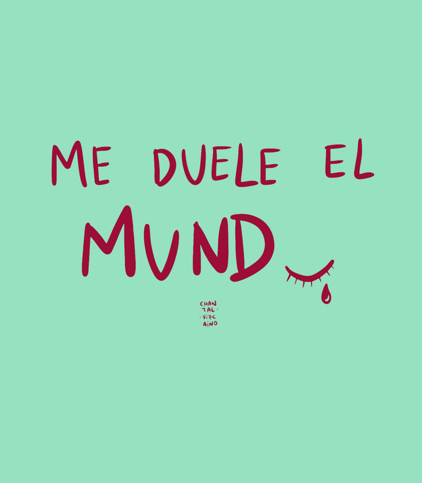 Camisetas "Me duele el mundo" - Chantal Vizcaíno