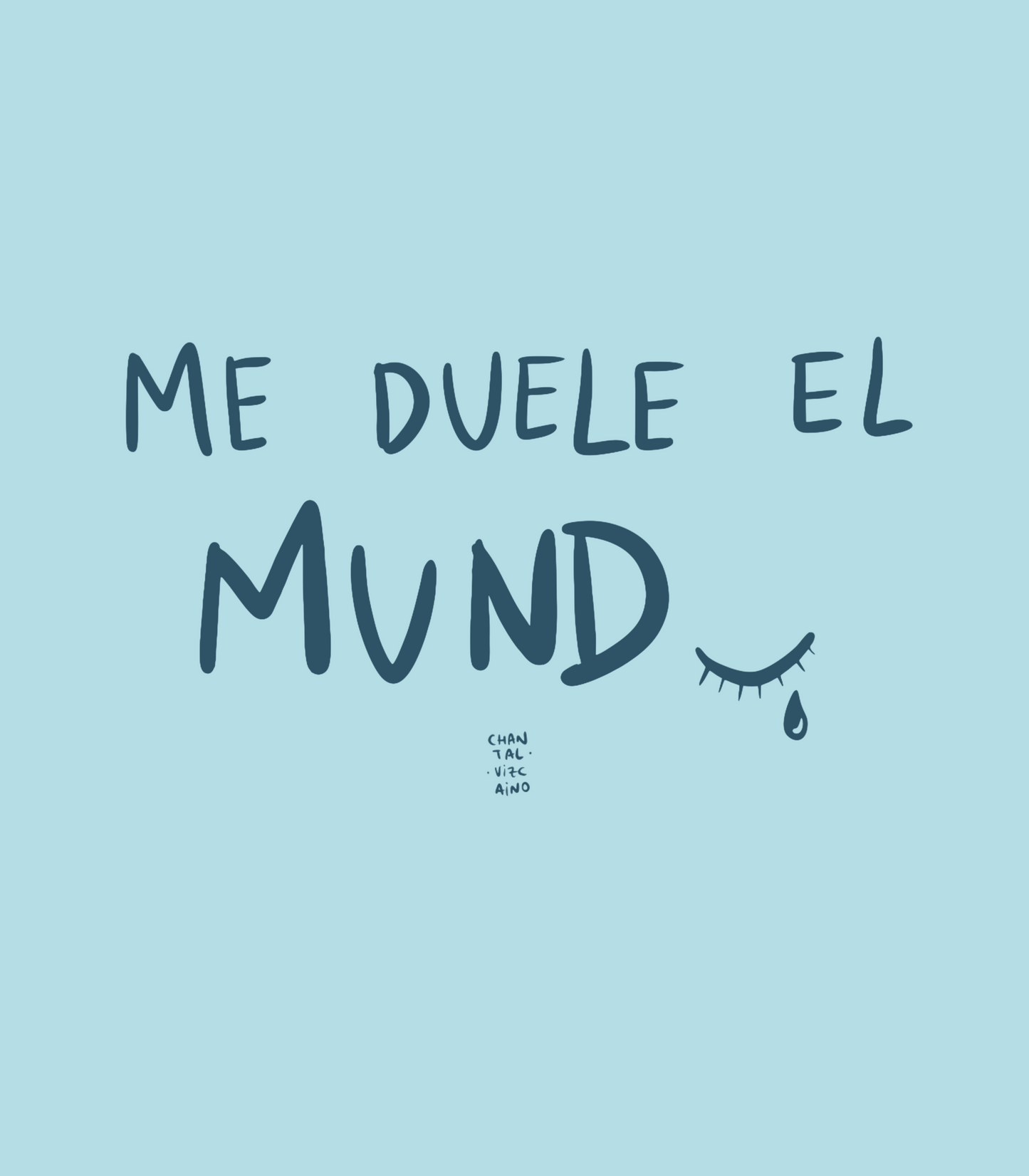 Camisetas "Me duele el mundo" - Chantal Vizcaíno