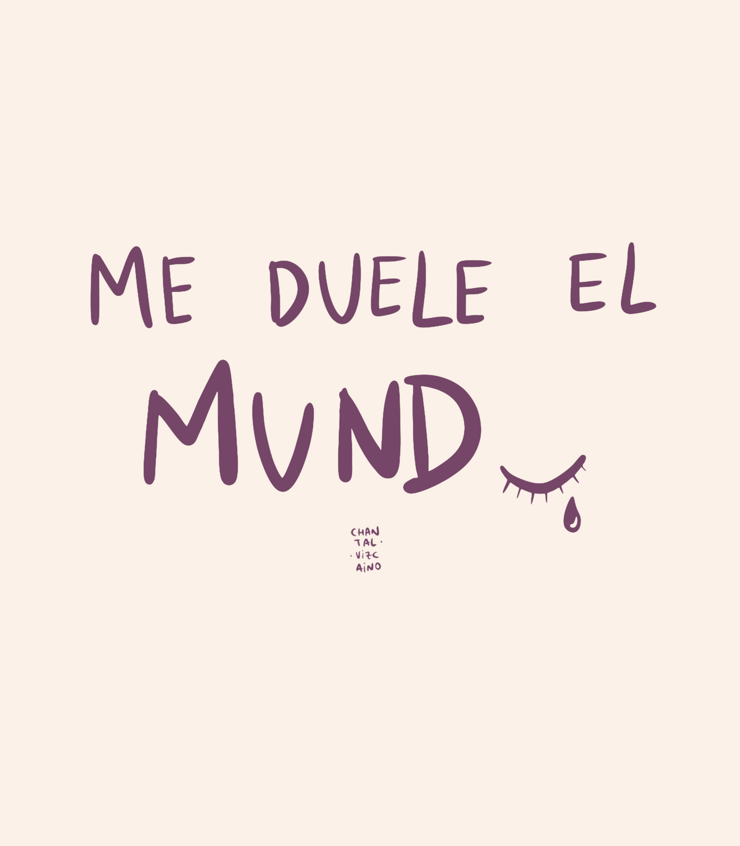 Camisetas "Me duele el mundo" - Chantal Vizcaíno