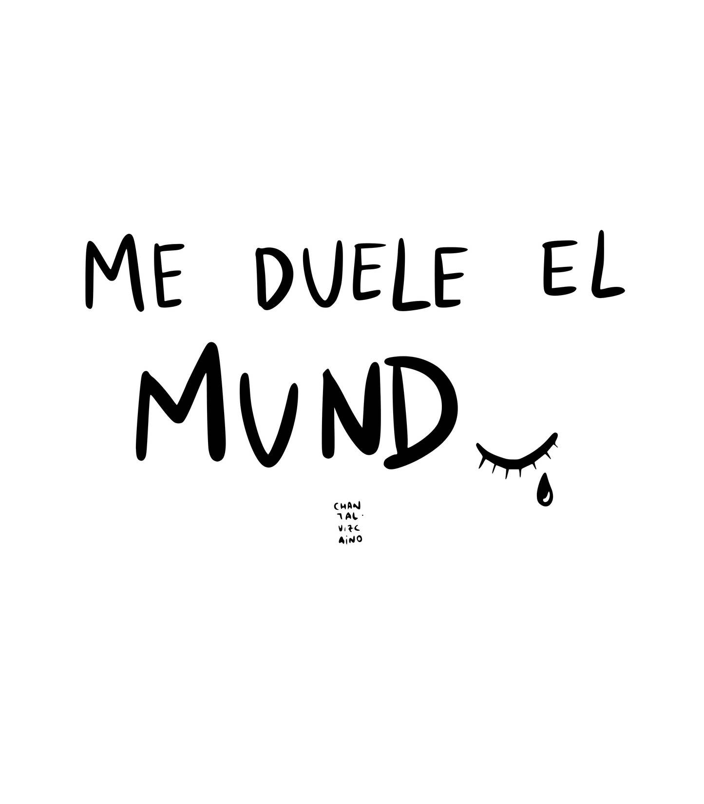Camisetas "Me duele el mundo" - Chantal Vizcaíno