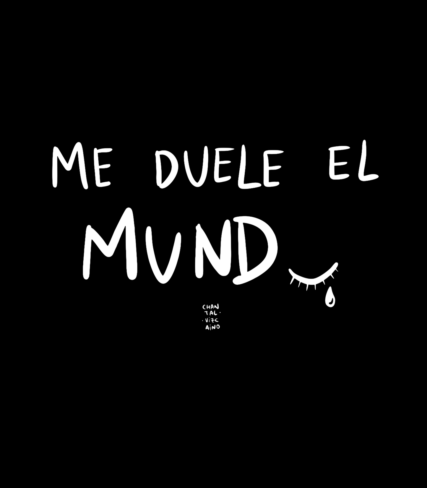Camisetas "Me duele el mundo" - Chantal Vizcaíno