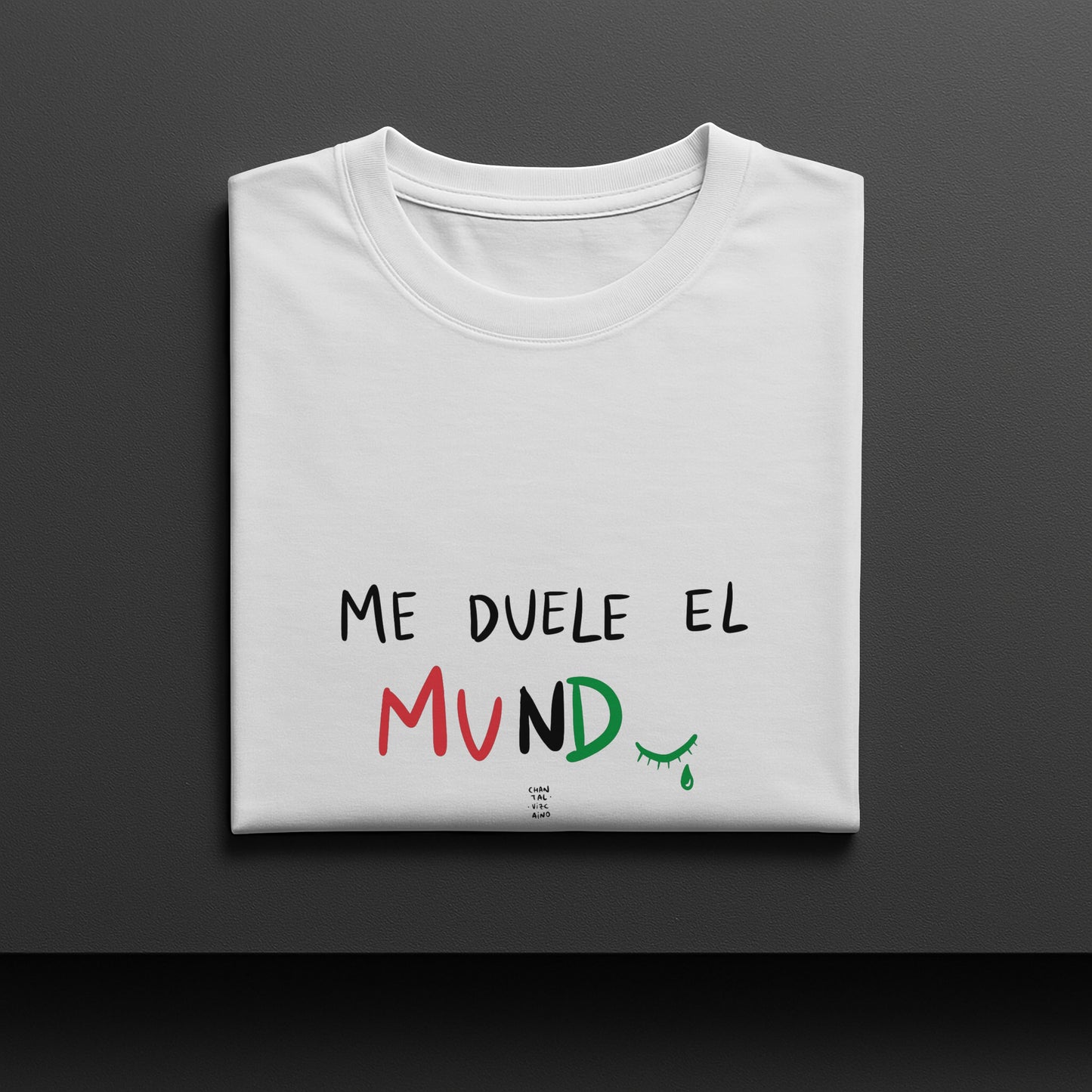 Camisetas "Me duele el mundo" - Chantal Vizcaíno