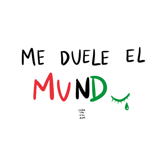 Camisetas "Me duele el mundo" - Chantal Vizcaíno
